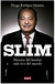 SLIM -HISTORIA DEL HOMBRE MAS RICO DEL MUNDO-