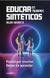 EDUCAR EN TIEMPOS SINTETICOS
