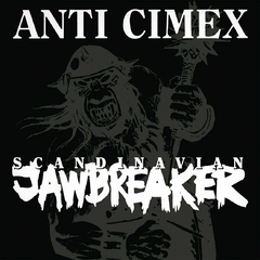 ANTI-CIMEX - SCANDINAVIAN JAWBREAKER