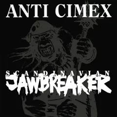 ANTI-CIMEX - SCANDINAVIAN JAWBREAKER