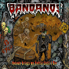 BANDANOS - NODODY BRINGS MY COFFIN UNTIL I DIE