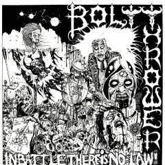 BOLT THROWER - IN BATTLE THERE´S NO LAW