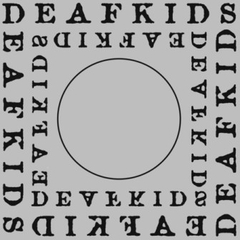 DEAF KIDS - AO LONGO DOS DIAS... UM TANTO DANIFICADO