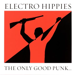ELECTRO HIPPIES - THE ONLY GOOD PUNK... IS A DEAD ONE