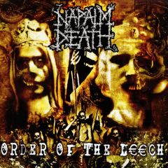 NAPALM DEATH - ORDER OF THE LEECH