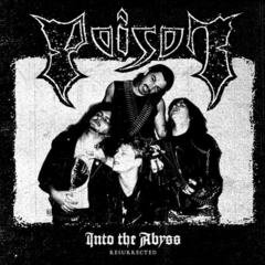 POISON - INTO THE ABYSS - RESURRECTED