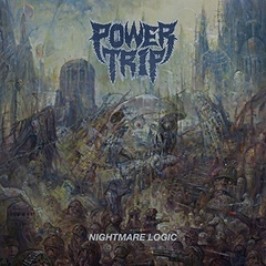 POWER TRIP - NIGHTMARE LOGIC