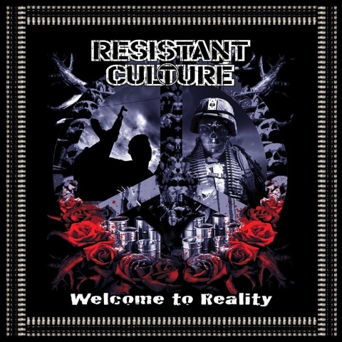 RESISTANT CULTURE - WELCOME TO REALITY