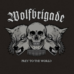 WOLFBRIGADE - PREY TO THE WORLD