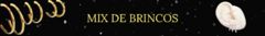 Banner da categoria Mix de Brincos
