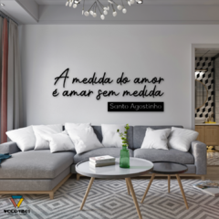 Frase "A medida do amor é amar sem medida"