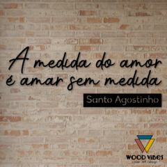 Frase "A medida do amor é amar sem medida" na internet