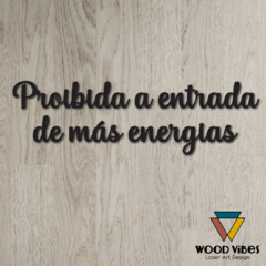 Frase Proibida a entrada de más energias - loja online