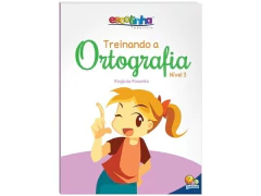LIVRO INFANTIL ESCOLINHA TREINANDO A ORTOGRAFIA: N3 - comprar online