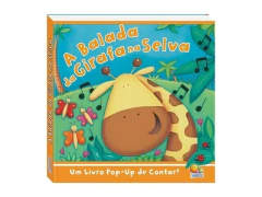 LIVRO INFANTIL HISTORIAS POP UP BALADA DA GIRAFA NA SELVA, A