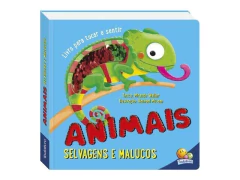 UM LIVRO PARA TOCAR E SENTIR: ANIMAIS SELVAGENS E MALUCOS - comprar online