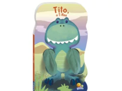 LIVRO INFANTIL ANIMAIS DEDOCHE IV: TITO, O T-REX na internet