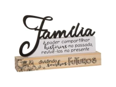 ENFEITE DE MESA FRASES COM PALAVRA FAMÍLIA 13X20X4,5
