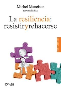 LA RESILENCIA:RESISTIR Y REHACERSE