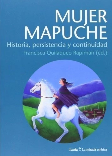 MUJER MAPUCHE.HISTORIA, PERSISTENCIA Y CONTINUIDAD