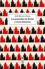 Las pantuflas de Stalin y otras historias