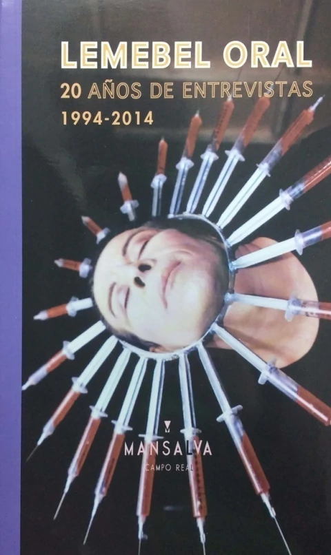 Lemebel Oral. 20 años de entrevistas 1994-2014