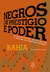 Negros de prestígio e poder (Ivo de Santana)