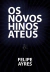 Os novos hinos ateus (Felipe Ayres)