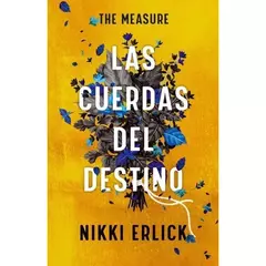 LAS CUERDAS DEL DESTINO - NIKKI ERLICK