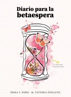 Diario para la Betaespera - Erika Pires & M.Victoria Stelluto - comprar online