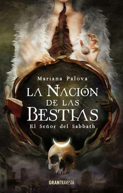 LA NACION DE LAS BESTIAS EL SEÑOR DEL SABBETH MARIANA PALOVA