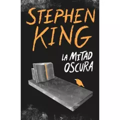 LA MITAD OSCURA - STEPHEN KING