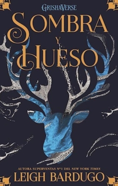 Sombra y hueso - Leigh Bardugo (Sombra y hueso 1)