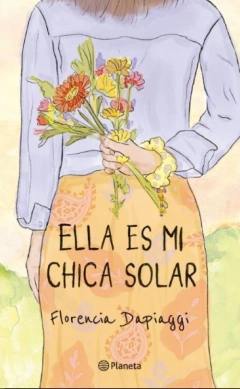 ELLA ES MI CHICA SOLAR - DAPIAGGI, FLORENCIA