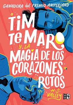 TIM TE MARO Y LA MAGIA DE LOS CORAZONES ROTOS HS VALLEY