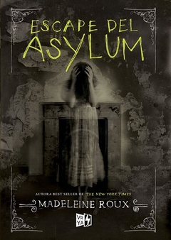 ESCAPE DEL ASYLUM MADELEINE ROUX