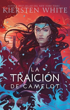 LA TRAICION DE CAMELOT KIERSTEN WHITE (LIBRO 2)