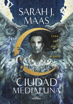 CIUDAD MEDIALUNA CASA DE CIELO Y ALIENTO SARAH J MAAS