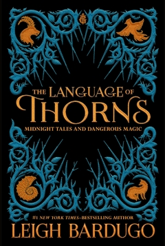 THE LANGUAGE OF THORNS LEIGH BARDUGO