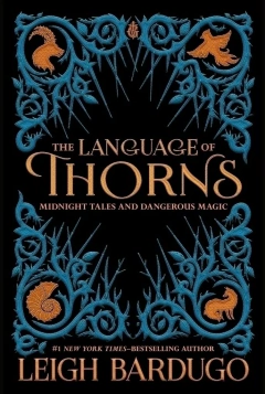 THE LANGUAGE OF THORNS LEIGH BARDUGO