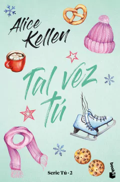 TAL VEZ TU ALICE KELLEN (SERIE TU 2)