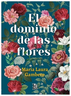 el dominio de las flores - maria laura. gambero