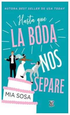 hasta que la boda nos separe - sosa, mia - carlos hernán sosa