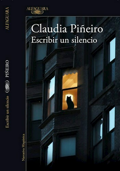 ESCRIBIR UN SILENCIO - Claudia Piñeiro