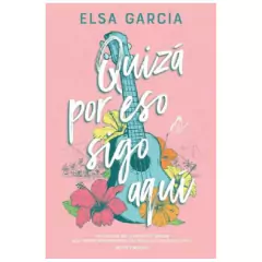 Quizá por eso sigo aquí - Elsa García