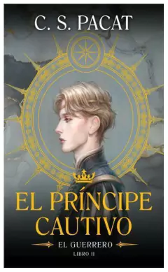 El príncipe cautivo. el guerrero - C.S. PACAT
