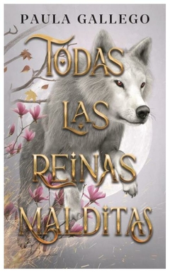 TODAS LAS REINAS MALDITAS, PAULA GALLEGO (TODAS LAS CRIATURAS OSCURAS 2)