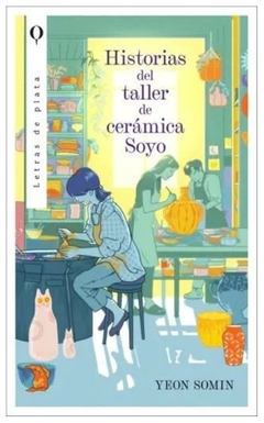 Historias del taller de cerámica soyo - yeon somin