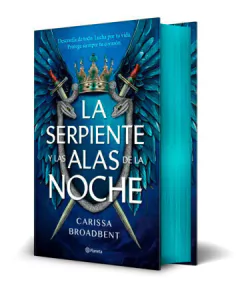 La Serpiente y las Alas de la Noche (Edicion Deluxe) Carissa Broadbent