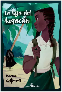 la hija del huracán: (hurricane child) (kakao middle) - kacen callender